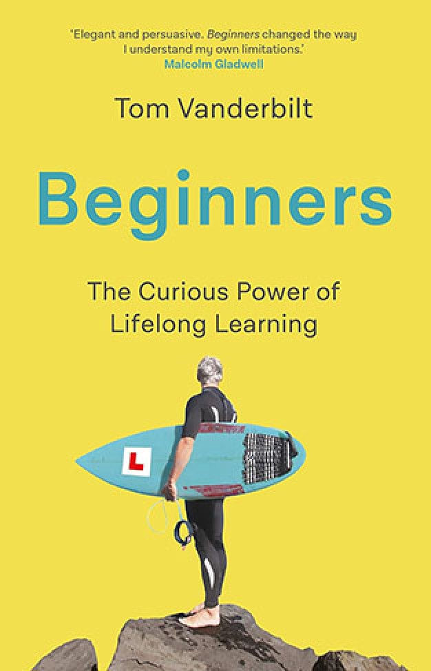Beginners: The Joy and Transformative Power of Lifelong Learning